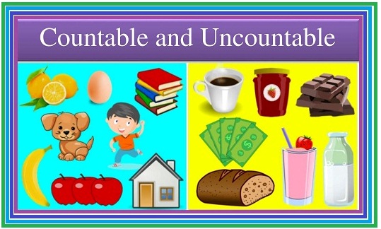 اسامی قابل شمارش یا Countable nouns /اسامی غیر قابل شمارش یا Uncountable nouns