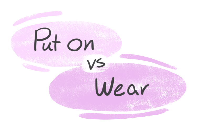 ?wear or put on